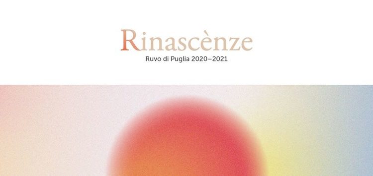 Rinascenze 2020 – Un altra estate: Parte il programma estivo del comune di Ruvo Di Puglia