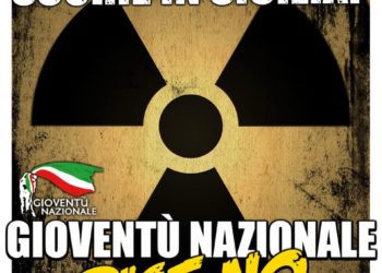 Scorie nucleari in Sicilia, forte no da parte di Gioventù Nazionale di Agrigento