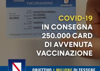 Covid-19 Campani: In corso la consegna di 250.000 card di avvenuta vaccinazione