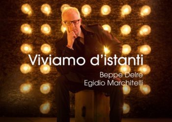 Pubblicato il nuovo disco “Viviamo d’Istatnti” di Beppe Delre ed Egidio Marchitelli con la partecipazione di numerosi musicisti