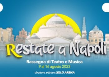 Restate a Napoli, il programma della terza edizione con 24 spettacoli gratuiti dal vivo a Piazza Plebiscito – Napoli