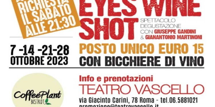EYES WINE SHOT con Giuseppe Gandini e Gianantonio Martinoni dal 7 al 28 ottobre solo il sabato h.21,30