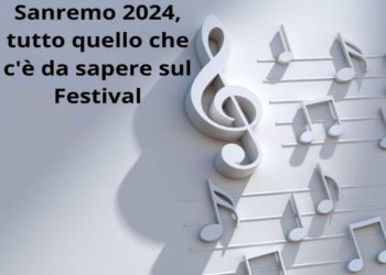 Sanremo 2024, tutto quello che c’è da sapere sul Festival