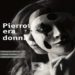 “Pierrot era donna”: un libro che riscrive la storia di un personaggio emblema di fluidità di genere