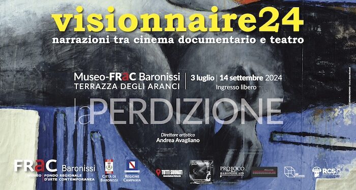 La quarta edizione di “visionnaire24 – festival di narrazione tra cinema documentario, musica e teatro”. Tema la Perdizione. Al Museo FRaC-Baronissi