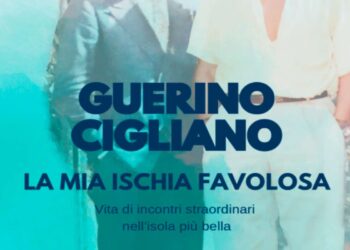“LA MIA ISCHIA FAVOLOSA”: IL LIBRO DI GUERINO CIGLIANO DIRETTORE DI HOTEL STIMATO DA DELON E CLINTON