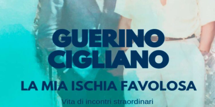 “LA MIA ISCHIA FAVOLOSA”: IL LIBRO DI GUERINO CIGLIANO DIRETTORE DI HOTEL STIMATO DA DELON E CLINTON