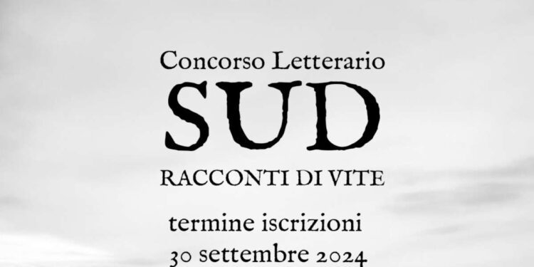 Vino, Poesia e Narrativa: ultime settimane per iscriversi al Concorso Letterario Nazionale “SUD, Racconti di Vite”. Termine ultimo presentazione opere letterarie 30 settembre 2024
