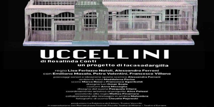 UCCELLINI regia Lisa Ferlazzo Natoli dal 9 al 13 ottobre dal mercoledì alvenerdì h 21, sabato h 19 e domenica h 17