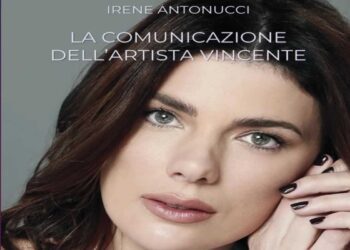 La comunicazione dell’artista vincente – Irene Antonucci