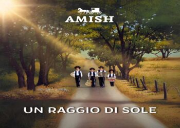 Gli Amish aprono un nuovo capitolo con il singolo “Un Raggio di Sole”