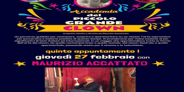 Presentazione del Milano Clown Festival con MAURIZIO ACCATTATO per il quinto appuntamento dell’ACCADEMIA DEL PICCOLO GRANDE CLOWN