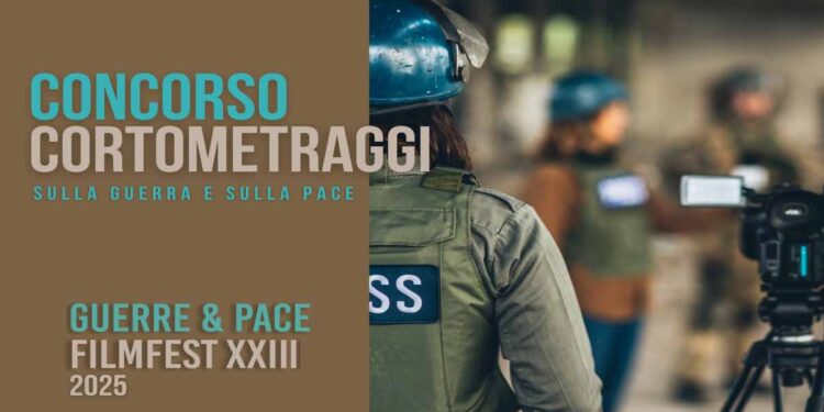 AL VIA IL BANDO GRATUITO PER CORTOMETRAGGI DEL GUERRE&PACE FILM FEST 2025 – A NETTUNO 21/27 LUGLIO 2025