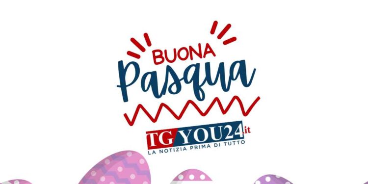 Buona Pasqua da tutta la redazione di Tgyou24.it