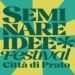 Seminare Idee Festival Città di Prato: presentato il programma della I edizione (6-8 giugno, Prato)