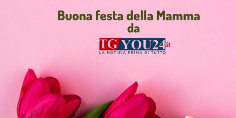 Buona Festa della Mamma da tutta la redazione di Tgyou24.it!