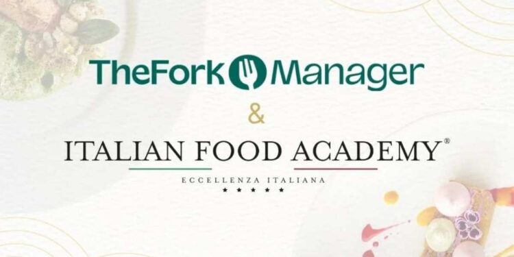 L’ Italian Food Academy di Milano e TheFork Manager annunciano la loro collaborazione – più tecnologia ed innovazione per il futuro della ristorazione italiana