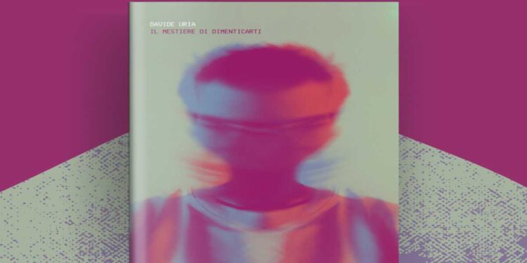 In uscita il 17 ottobre 2025: Il mestiere di dimenticarti, la nuova raccolta poetica di Davide Uria