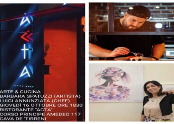 “ACTA -TRA ARTE E CUCINA”,Cucina ed Arte si incontrano al Ristorante “ACTA -CUCINA MODERNA “ A Cava de’ Tirreni