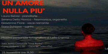 “UN AMORE, NULLA PIU'” E MOSTRA FOTOGRAFICA DI LELLO D’ANNA IL 28 NOVEMBRE A CAVA DE ‘TIRRENI