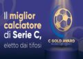 Serie C, Maguette Fall, Andrea Corbari e Mattia Tirelli vincitori del C Gold Award per il Girone C