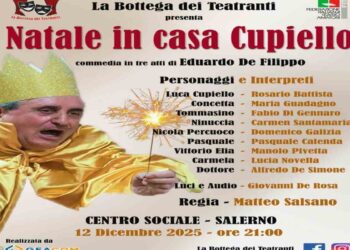 NATALE IN CASA CUPIELLO in scena all’Auditorium Centro Sociale Cantarella di Salerno per la rassegna IL GIOCO SERIO DEL TEATRO. Venerdì 12 dicembre 2025