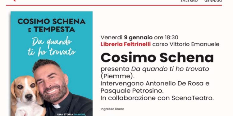 Alla Libreria Feltrinelli di Salerno la presentazione del libro di Don Cosimo Schena  “Da quando ti ho trovato. Una storia d’amore, fede e amicizia”