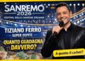 Quanto Guadagna Tiziano Ferro Come Ospite a Sanremo 2026?