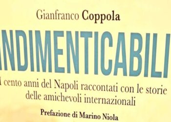 “INDIMENTICABILI”, I CENTO ANNI DI STORIA DEL CALCIO NAPOLI RACCONTATI DA GIANFRANCO COPPOLA