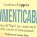 “INDIMENTICABILI”, I CENTO ANNI DI STORIA DEL CALCIO NAPOLI RACCONTATI DA GIANFRANCO COPPOLA