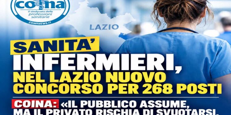 SANITA’. INFERMIERI, NEL LAZIO NUOVO CONCORSO PER 268 POSTI. COINA: «IL PUBBLICO ASSUME, MA IL PRIVATO RISCHIA DI SVUOTARSI. CONTRATTO FERMO AL 2016-2018»